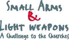Small Arms & Light Weapons: A challenge to the churches